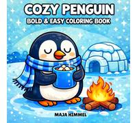 Cozy Penguin Days Bold & Easy Coloring Book: 40 Simple & Relaxing Penguin Designs for All Ages (Cozy Animal Days)