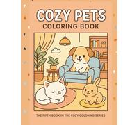 Cozy Pet- Acute and Relaxing Animal Friends: Cute and Cozy Animal Friends to Color (Cozy Coloring Series)