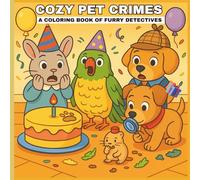 COZY PET CRIMES: A COLORING BOOK OF FURRY DETECTIVES