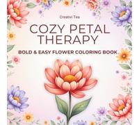 Cozy Petal Therapy: Bold and Easy Flower Coloring Book