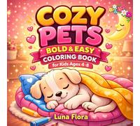 Cozy Pets Coloring Book for Kids Ages 4-8: Bold and Easy Coloring Pages with Puppies, Kittens, Bunnies and Cute Pet Scenes