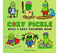 Cozy Pickle Bold & Easy Coloring Book: Fun Pickle Adventures in Cute Outfits and Vacation Moments for Teens and Adults