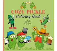 Cozy Pickle Coloring Book for Adults and Teens: Celebrating Picle Life with Bold Lines Super Cute & Easy Design for Relaxation & Self Care Fun