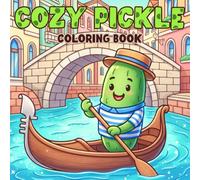 Cozy Pickle Coloring Book: Happy Veggie Characters Coloring Pages for All Ages Packed with Silly Characters, Everyday Fun, Playful Scenes to Unwind and Feel Joy