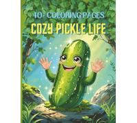 Cozy Pickle Life: 40+ coloring Pages