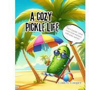 Cozy Pickle Life: A whimsical coloring adventure
