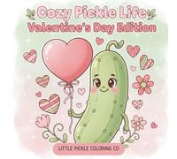 Cozy Pickle Life Valentine’s Day Edition: A Bold & Easy Adult Coloring Book for Pickle Lovers
