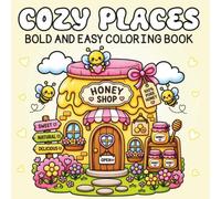 Cozy Places Coloring Book: 30 Cute Shops, Cafés & Charming Hideaways | Bold and Easy Designs for Relaxation, Stress Relief & Mindful Coloring