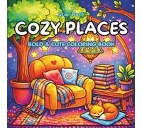 COZY PLACES: Coloring Book for Adults and Teens,Super Cute Designs of Cozy for Stress Relief and Relaxation