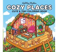 Cozy Places: Cute and Tiny Coloring Book , Adorable Rooms, and Relaxing Everyday Scenes to Color and Unwind
