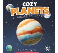 Cozy Planets Coloring Book: Cute and Comfy Kawaii Planets for Relaxation and Stress Relief, Easy and Bold Fuzzy Designs for Adults and Teens Seeking Hygge Vibes