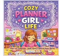 Cozy Planner Girl Life: Relaxing Aesthetic Coloring Pages for Women Featuring Cozy Desk Setups, Journaling, and Soft-Life Self-Care Moments (Cozy Life - Bold & Easy Coloring Book Series)
