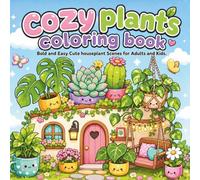 Cozy Plants Coloring Book: Funny 40 Bold Easy Cute and Comfy Indoor Houseplant Scenes for Adults and Kids