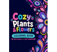 Cozy Plants & Flowers: 50+ Easy & Bold Pflanzen- und Blumenmotive mit großen Flächen, klaren Linien und gemütlichen Ausmalmomenten