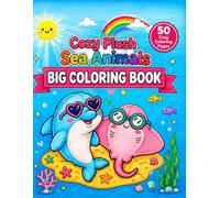 Cozy Plush Sea Animals Coloring Book: Cute Stuffed Ocean Friends in a Magical Fantasy World: Ocean Animals Coloring Book for Kids Ages 4-8 | Cute Sea ... (Cozy Plush Dream World Coloring Book Series)