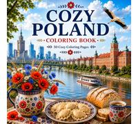 Cozy Poland Coloring Book 50 Hand-Drawn Travel Coloring Pages Featuring Beautiful Landmarks, Charming Villages & Peaceful Countryside (Cozy Travel Collecions)