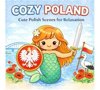 COZY POLAND. Cute Coloring Book for Adults and Teens with Charming Polish Scenes for Relaxation