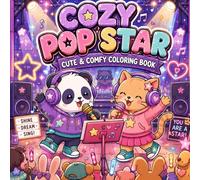 COZY POP STAR CUTE & COMFY COLORING BOOK: Cute & Comfy Coloring Book for Teens & Adults | Adorable Animal Pop Stars, Cozy Moments, Friendship, Music & Relaxing Coloring Pages