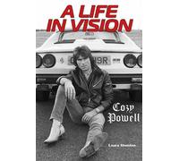 Cozy Powell A Life In Vision