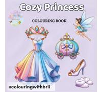 Cozy Princess Coloring Book: A Cute and Relaxing Fairytale Coloring Book Filled with Cozy Princess Moments