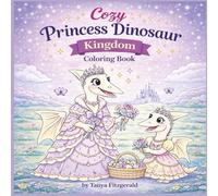Cozy Princess Dinosaur Kingdom Coloring Book