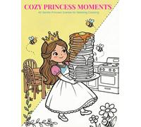 Cozy Princess Moments (The Cozy Moments Coloring Series)