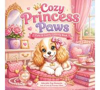 Cozy Princess Paws: Bold and Easy Cute & Comfy Princess Puppy Coloring Book for Adults and Teens (Cozy Paws Collection)