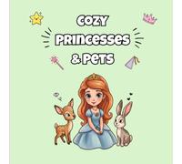 Cozy Princesses and Pets: A Cute Princess & Animal Coloring Book for Girls Ages 4-8