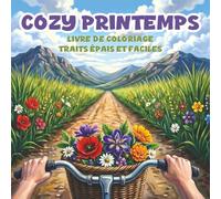 Cozy printemps Livre de Coloriage Traits épais et faciles: 50 illustrations printanières apaisantes et anti-stress pour adultes et adolescents. (Moments Cozy des Saisons)