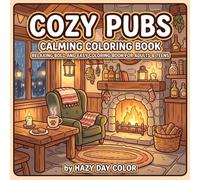 Cozy Pubs: Calming Coloring Book | Relaxing Bold and Easy Coloring Book for Adults & Teens Featuring Warm Pub Interiors, Cozy Corners, Fireplace Scenes and Stress-Relieving Hygge Designs