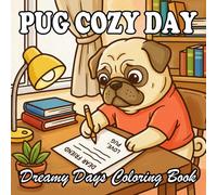 Cozy Pug Coloring Book: Cute Anthropomorphic Pug Home Life for Kids and Adults