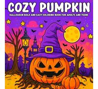 Cozy Pumpkin Halloween Bold and Easy Coloring Book for Adults and Teens: Relaxing and Fun Halloween Designs with Pumpkins, Ghosts, and Autumn Vibes - Perfect for Beginners, Adults, and Teens