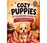 Cozy Puppies Coloring Book: Cute & Relaxing Dog Coloring Pages for Kids Ages 4-8 | Fun and Easy Animal Activity Book