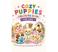 Cozy Puppies Coloring Book for Kids: Fun & Easy Cute Cozy Puppy Scenes