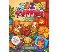 Cozy Puppies: Cute& Easy Coloring Book: A Bold and Easy Cute Puppy Activity Book for Kids and Toddlers and even Grown Ups (Cozy Cute Animals: Coloring Book Series)
