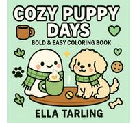 Cozy Puppy Days - Bold & Easy Coloring Book: 40 Simple & Cute Dog Designs for Kids & Adults | Relaxing Coloring Book for Cozy Moments (Cozy Days ... Bold & Easy Coloring Books for Kids & Adults)