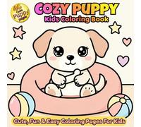 Cozy Puppy Kids Coloring Book: Cute, Fun & Easy Coloring Pages for Toddlers and Children | Big Simple Designs for Ages 3-6 (Cute and Cozy Critters Coloring Book Series for Kids)
