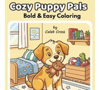 Cozy Puppy Pals: Bold & Easy Cozy Puppy Coloring Book for Adults & Teens | Relaxing, Stress Relief Designs with Cute Playful Puppies for All Ages (Cozy Coloring Series)