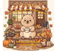 COZY QUOKKA CAFÉ: A Cute & Relaxing Coloring Book for Adults 50 Cozy Café Moments for Stress Relief