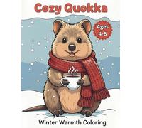 Cozy Quokka Coloring Book for Kids Ages 4-8: Winter Warmth Coloring: Adorable Australian Animal Winter Activity Book | Scarf, Snow, and Hot Cocoa Pages for Boys and Girls