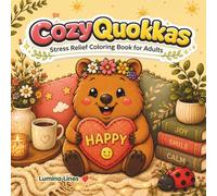 Cozy Quokkas: Stress Relief Coloring Book for Adults Featuring 50 Cute & Cozy Quokka Designs for Relaxation and Mindfulness