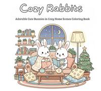 Cozy Rabbits Coloring Book: 40 Relaxing Thick Line Art Illustrations of Adorable Cute Bunnies in Cozy Home Scenes for Adults and Kids Who Love Cute and Cozy Designs