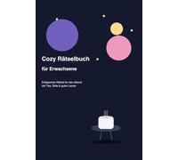 Cozy Rätselbuch für Erwachsene: Entspannte Wortsuchrätsel, Sudokus & Zahlenpyramiden für den Abend