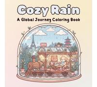 Cozy Rain: A Relaxing Coloring Book of Rainy Days Around the World