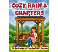 Cozy Rain & Chapters Coloring Book: 40 Bold & Easy Relaxing Rainy Reading Scenes with Cozy Book Nooks, Warm Blankets, Tea, Coffee, Libraries, Window ... (Cozy Girl Moments: Book Lover Collection)