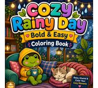Cozy Rainy Day Coloring Book: Bold and Easy Coloring Book with Cute Animals, Cozy Rainy Scenes, Relaxing Moments, Simple Designs, Stress Relief, and Mindful Coloring Fun for Adults and Teens