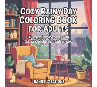 Cozy Rainy Day Coloring Book for Adults: 40 Warm Indoor Scenes with Tea, Candlelight, and Reading Nooks