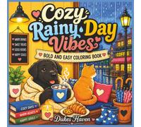 Cozy Rainy Day Vibes: A Bold and Easy Coloring Book for Teens and Adults Featuring Cute Cozy Animals, Rainy Hygge Scenes, and Relaxing Comfort Coloring Pages
