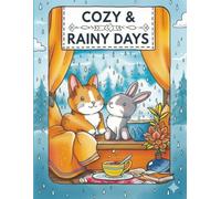 Cozy Rainy Days: A Relaxing Hygge Escape with Calming Stories, Gentle Moments & Peaceful Rainy Vibes: Cozy Rainy Days: Hygge Stories for Relaxation, Calm Nights & Rainy Mood Lovers