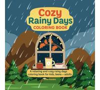 Cozy Rainy Days Coloring Book: A Relaxing and Cozy Rainy Days Coloring Book for Kids, Teens, and Adults (Cozy Days Coloring)